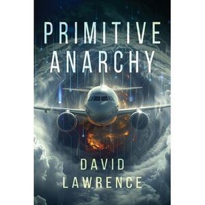 Primitive Anarchy: Part 1: Reproduction -- David Lawrence